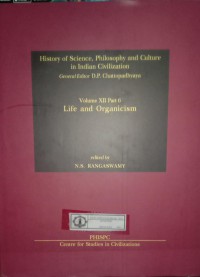 Image of History of Science, Philosophy and Culture in Indian Civilization : Volume XII Part 6 Life and Organicism
